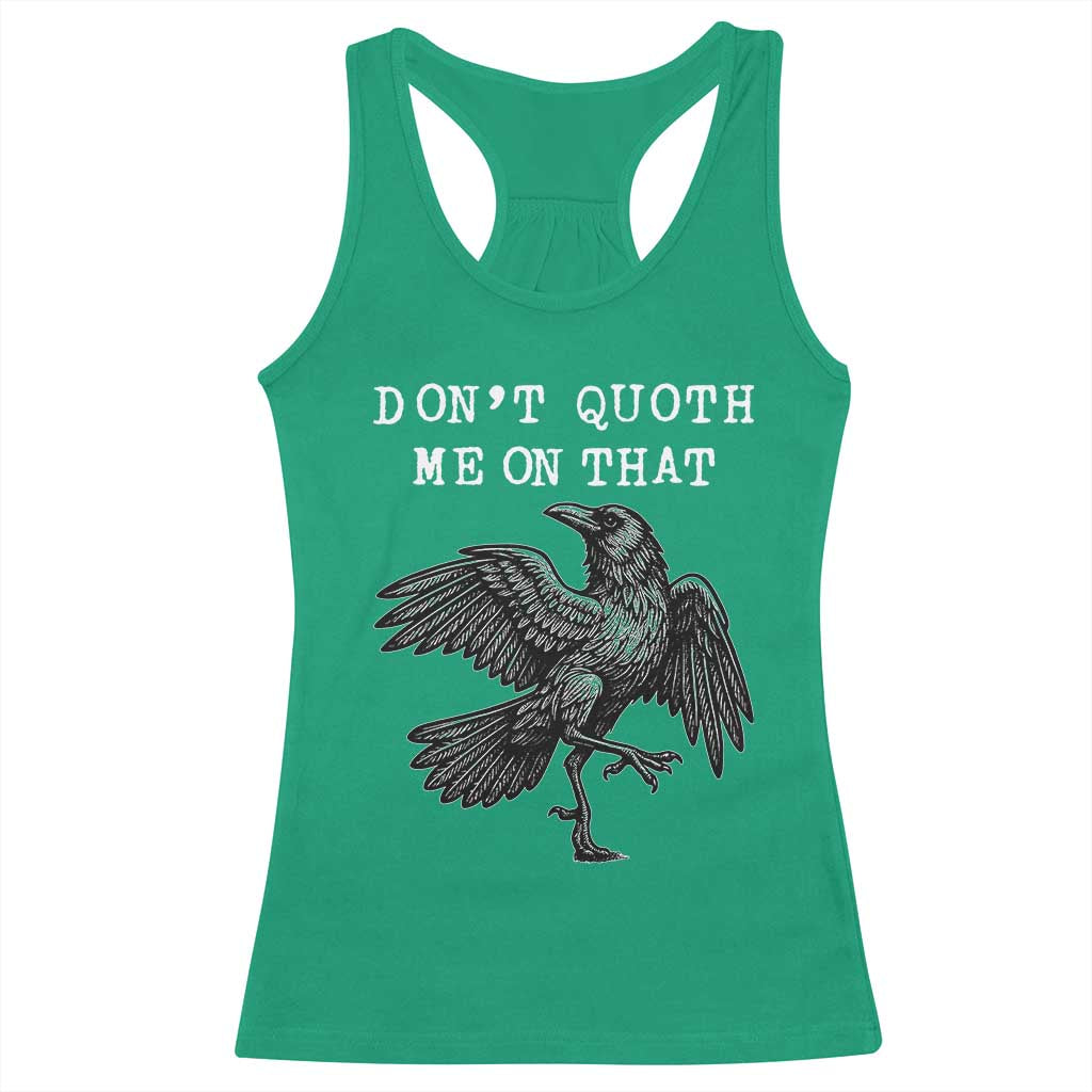 Funny Literary Racerback Tank Top Do Not Quoth Me On That - Wonder Print Shop