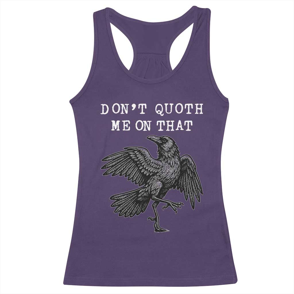 Funny Literary Racerback Tank Top Do Not Quoth Me On That - Wonder Print Shop