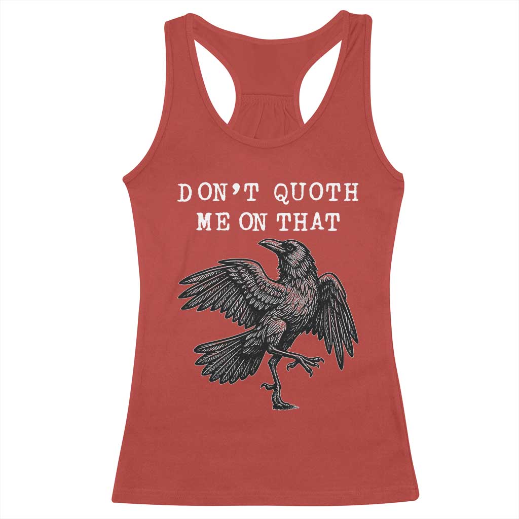 Funny Literary Racerback Tank Top Do Not Quoth Me On That - Wonder Print Shop