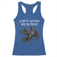 Funny Literary Racerback Tank Top Do Not Quoth Me On That - Wonder Print Shop