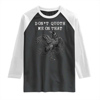 Funny Literary Raglan Shirt Do Not Quoth Me On That - Wonder Print Shop