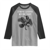 Funny Literary Raglan Shirt Do Not Quoth Me On That - Wonder Print Shop