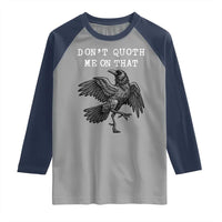 Funny Literary Raglan Shirt Do Not Quoth Me On That - Wonder Print Shop