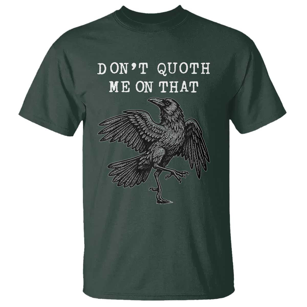 Funny Literary T Shirt Do Not Quoth Me On That - Wonder Print Shop