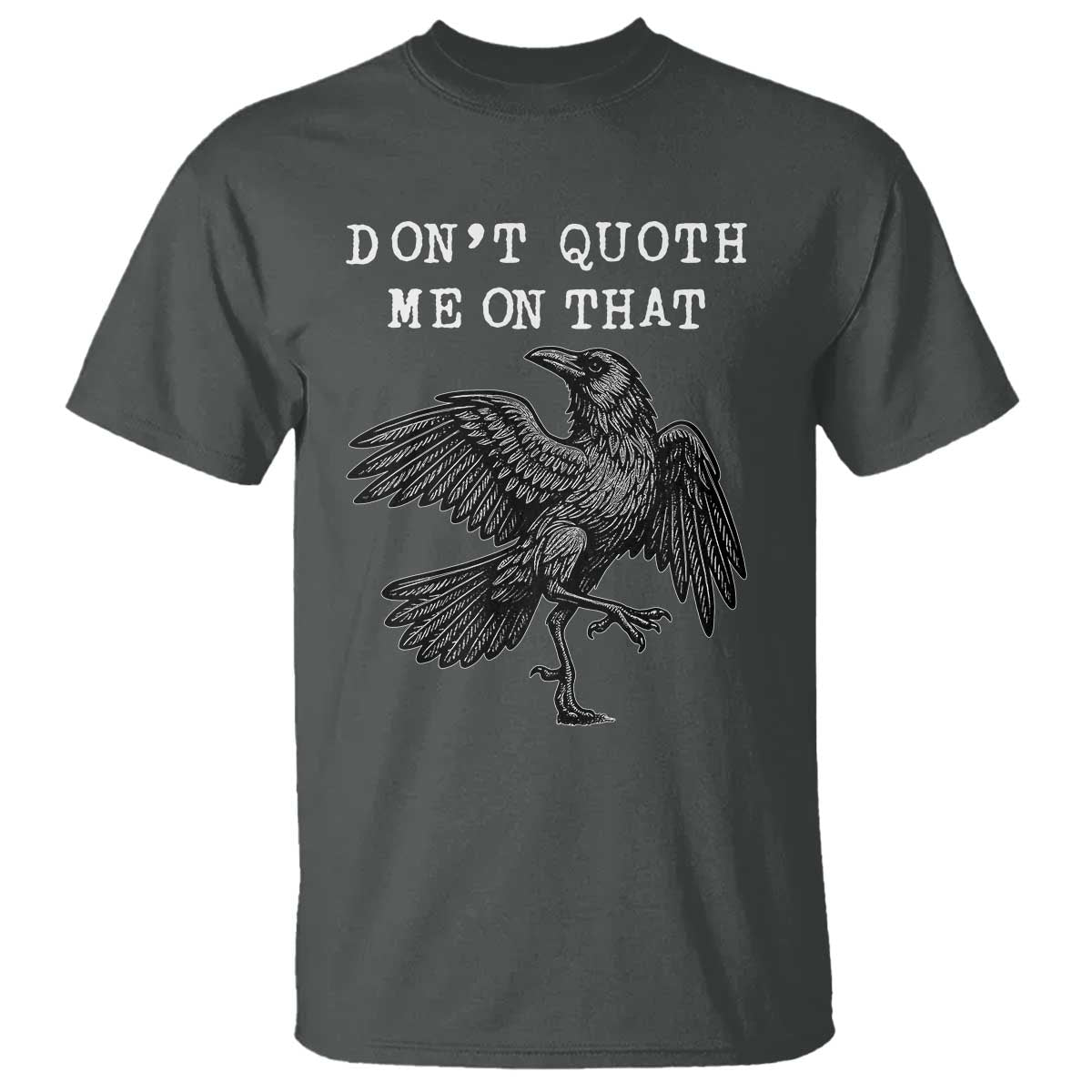 Funny Literary T Shirt Do Not Quoth Me On That - Wonder Print Shop