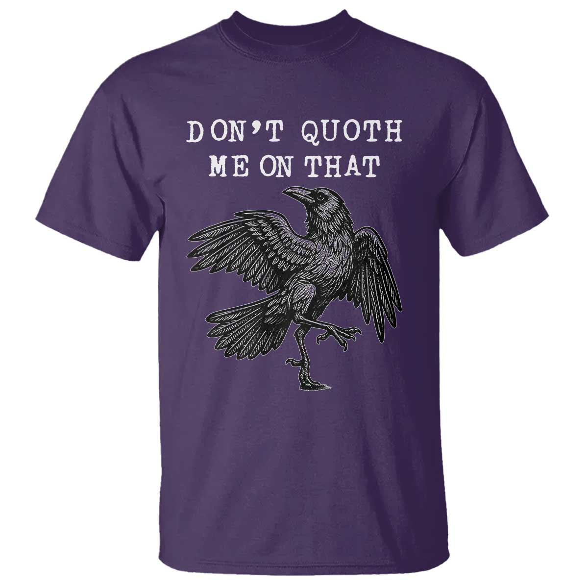 Funny Literary T Shirt Do Not Quoth Me On That - Wonder Print Shop
