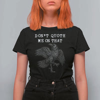 Funny Literary T Shirt For Women Do Not Quoth Me On That - Wonder Print Shop