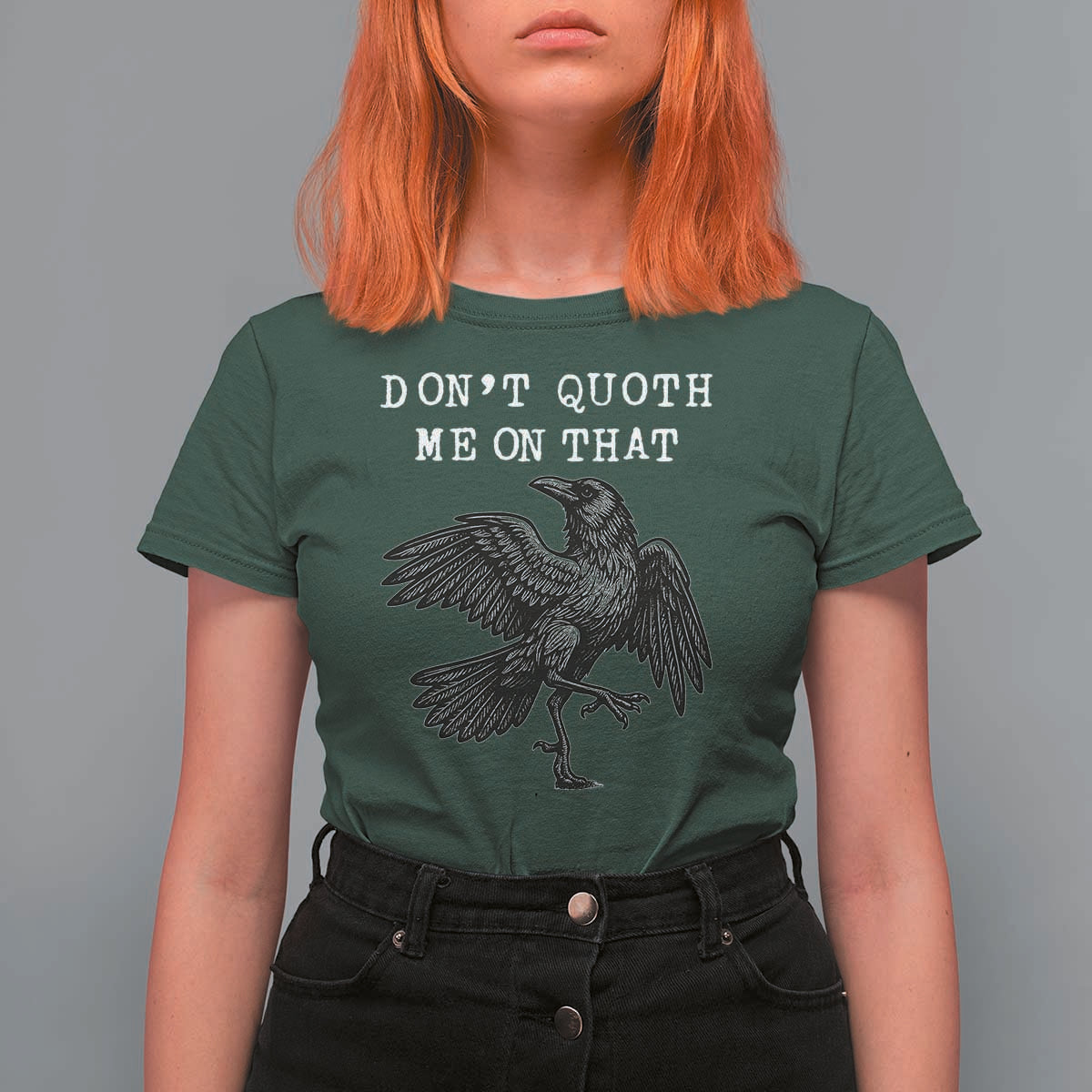 Funny Literary T Shirt For Women Do Not Quoth Me On That - Wonder Print Shop