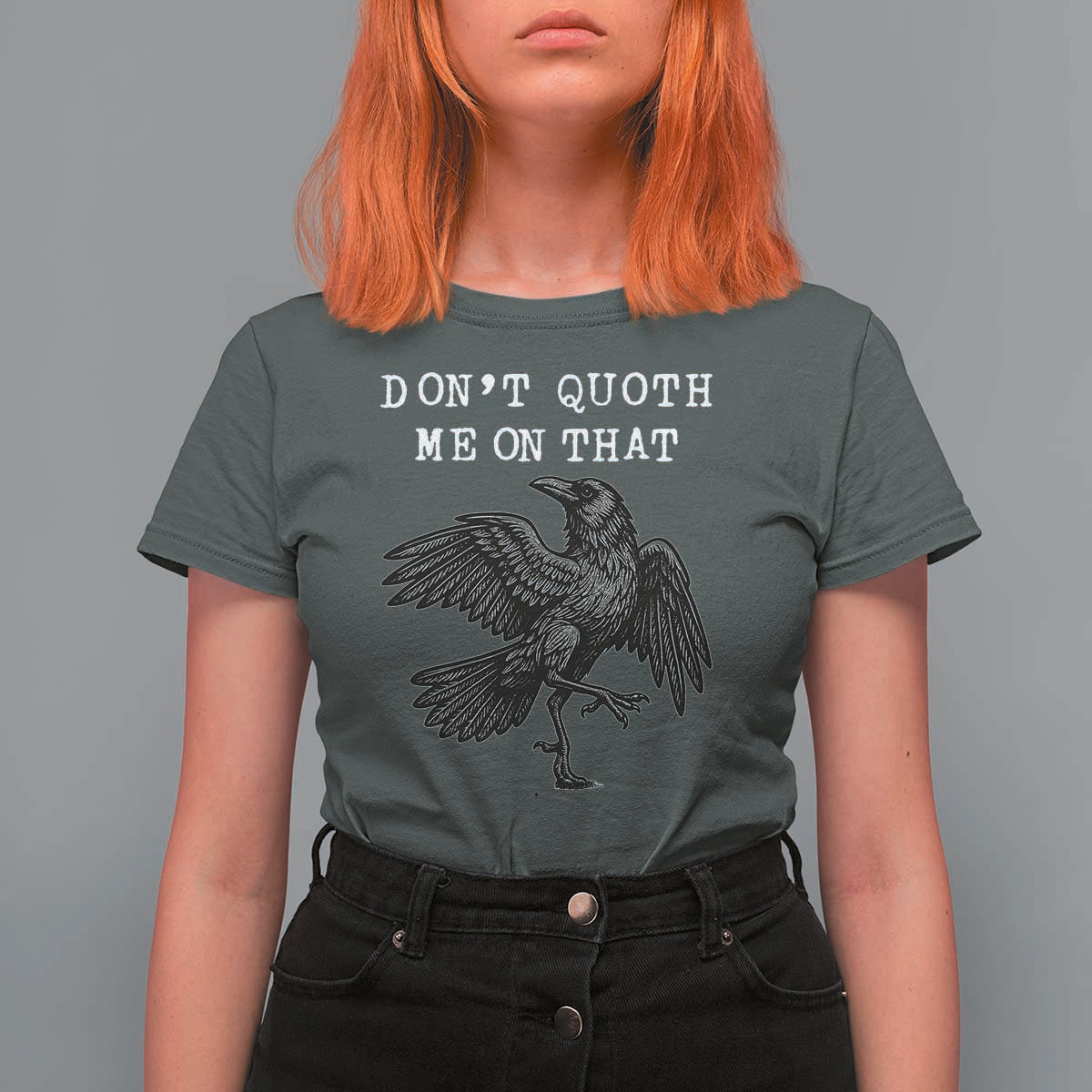 Funny Literary T Shirt For Women Do Not Quoth Me On That - Wonder Print Shop