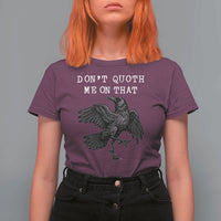 Funny Literary T Shirt For Women Do Not Quoth Me On That - Wonder Print Shop