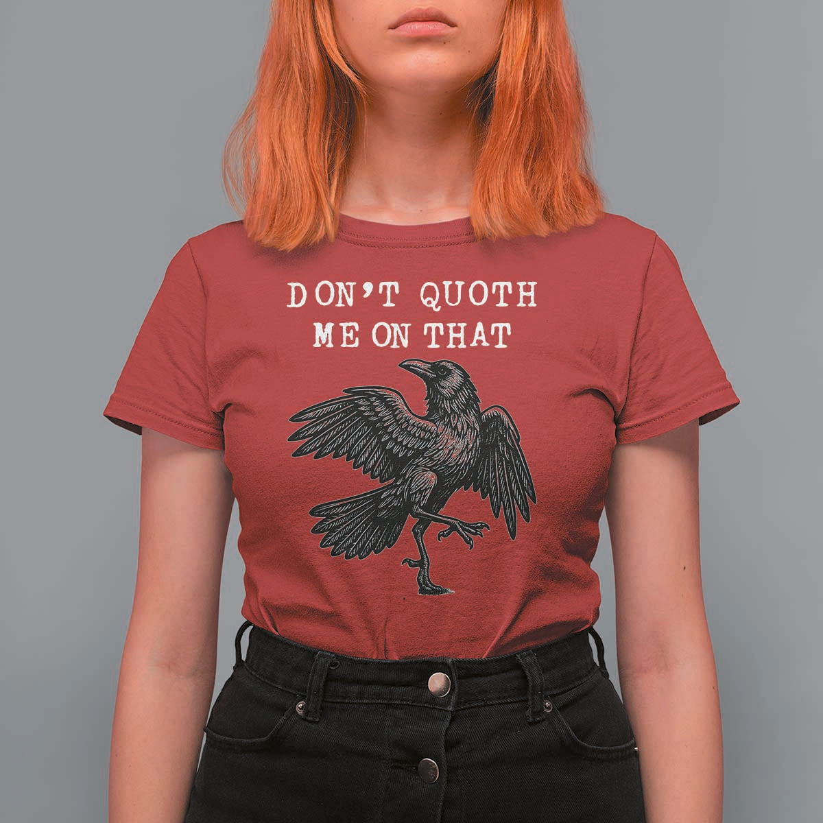 Funny Literary T Shirt For Women Do Not Quoth Me On That - Wonder Print Shop