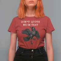 Funny Literary T Shirt For Women Do Not Quoth Me On That - Wonder Print Shop