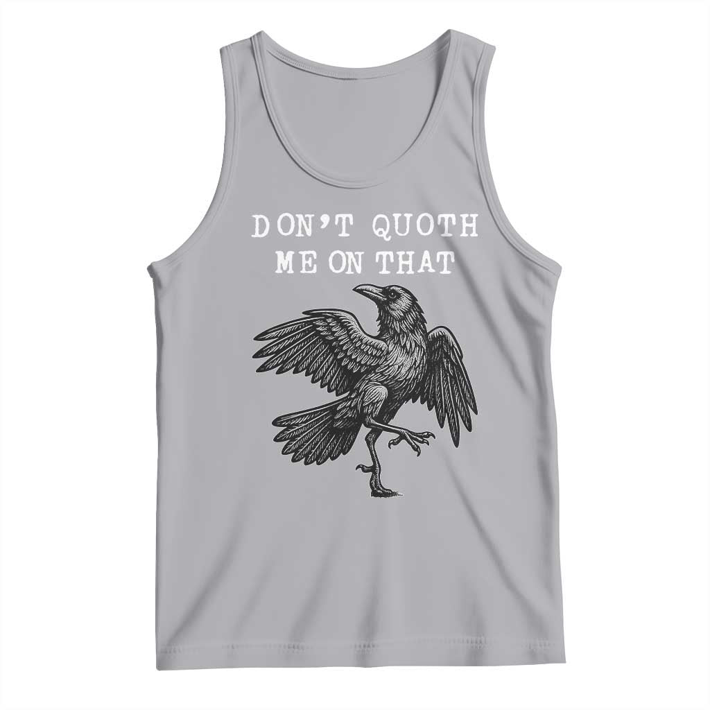 Funny Literary Tank Top Do Not Quoth Me On That - Wonder Print Shop