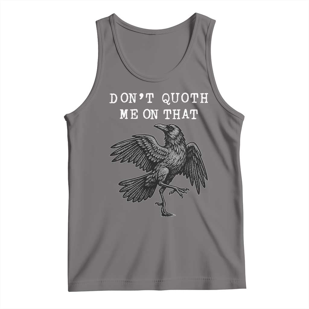 Funny Literary Tank Top Do Not Quoth Me On That - Wonder Print Shop