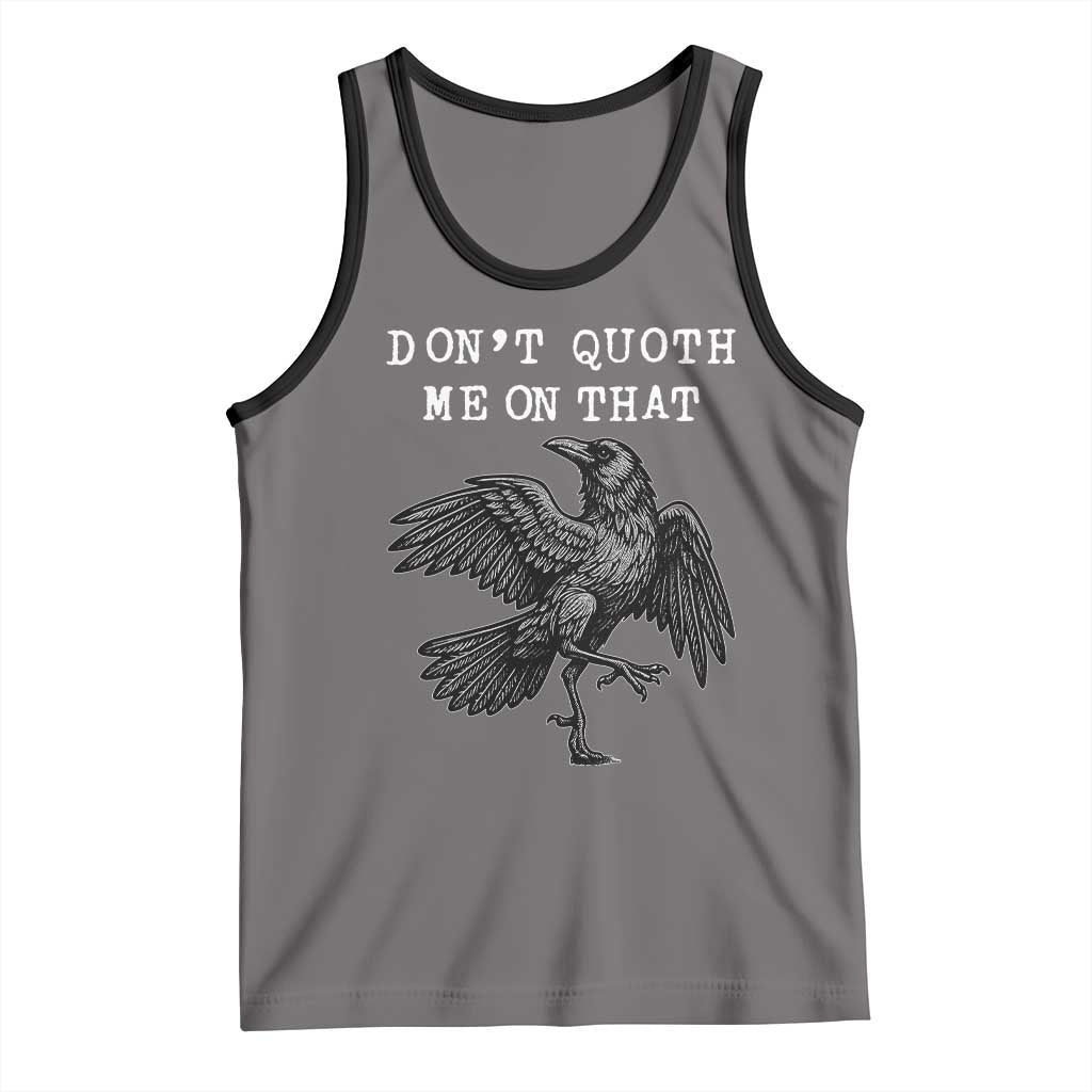 Funny Literary Tank Top Do Not Quoth Me On That - Wonder Print Shop