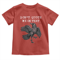 Funny Literary Toddler T Shirt Do Not Quoth Me On That - Wonder Print Shop