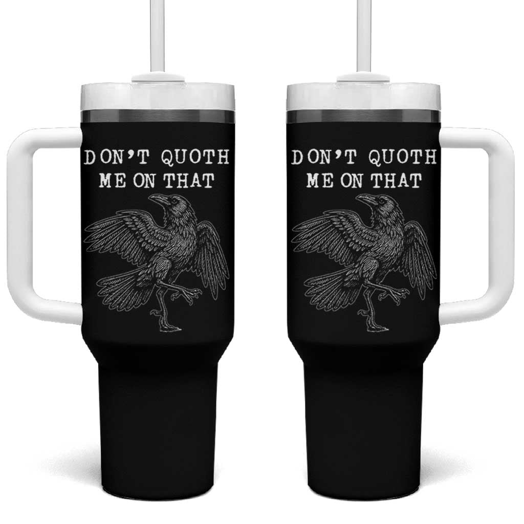 Funny Literary Tumbler With Handle Do Not Quoth Me On That - Wonder Print Shop
