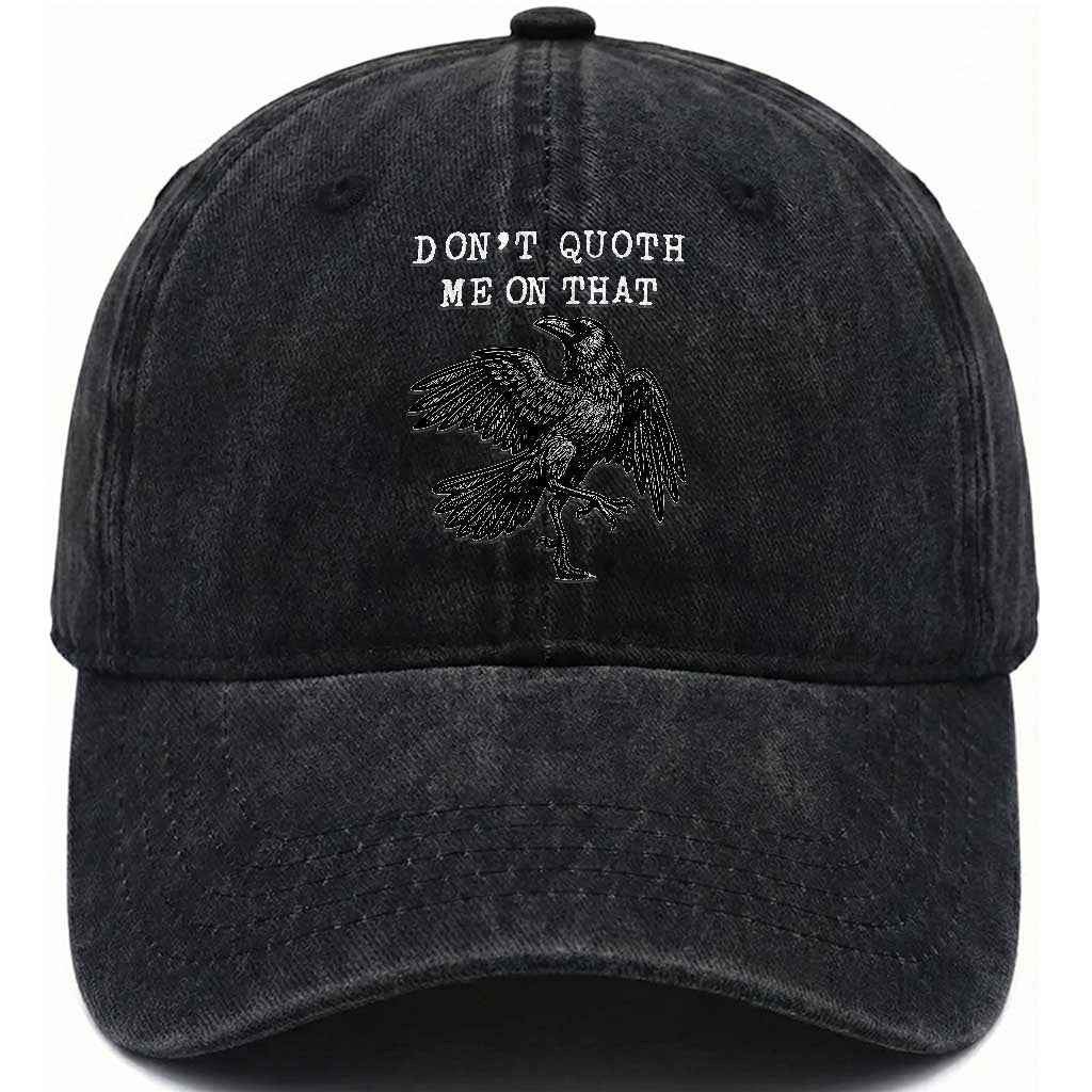 Funny Literary Washed Cotton Baseball Cap Do Not Quoth Me On That