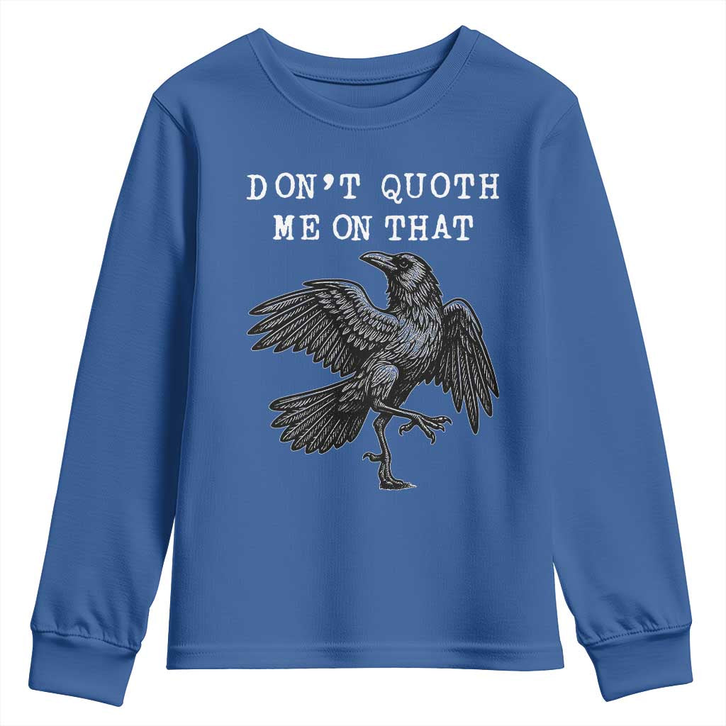 Funny Literary Youth Sweatshirt Do Not Quoth Me On That - Wonder Print Shop