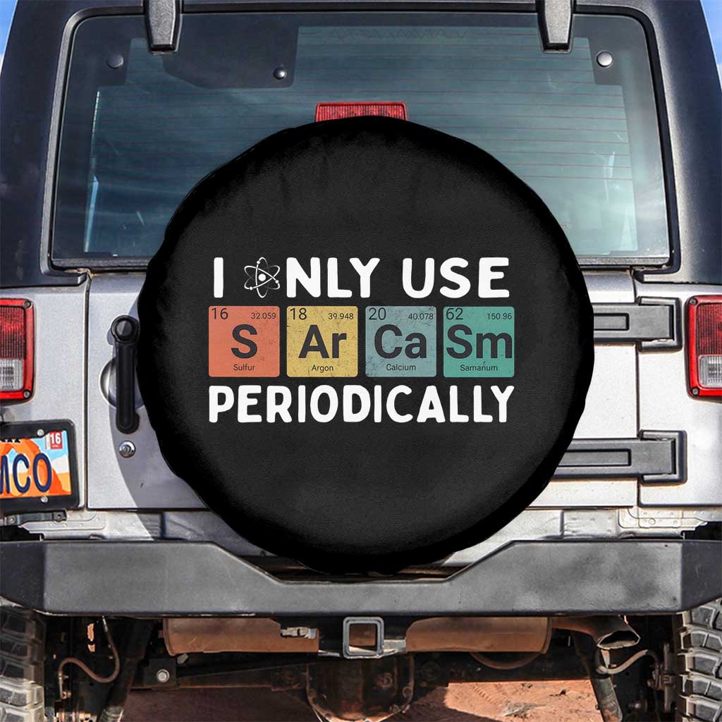 Funny Chemistry Sarcastic Spare Tire Cover I Only Use Sarcasm Periodically - Wonder Print Shop
