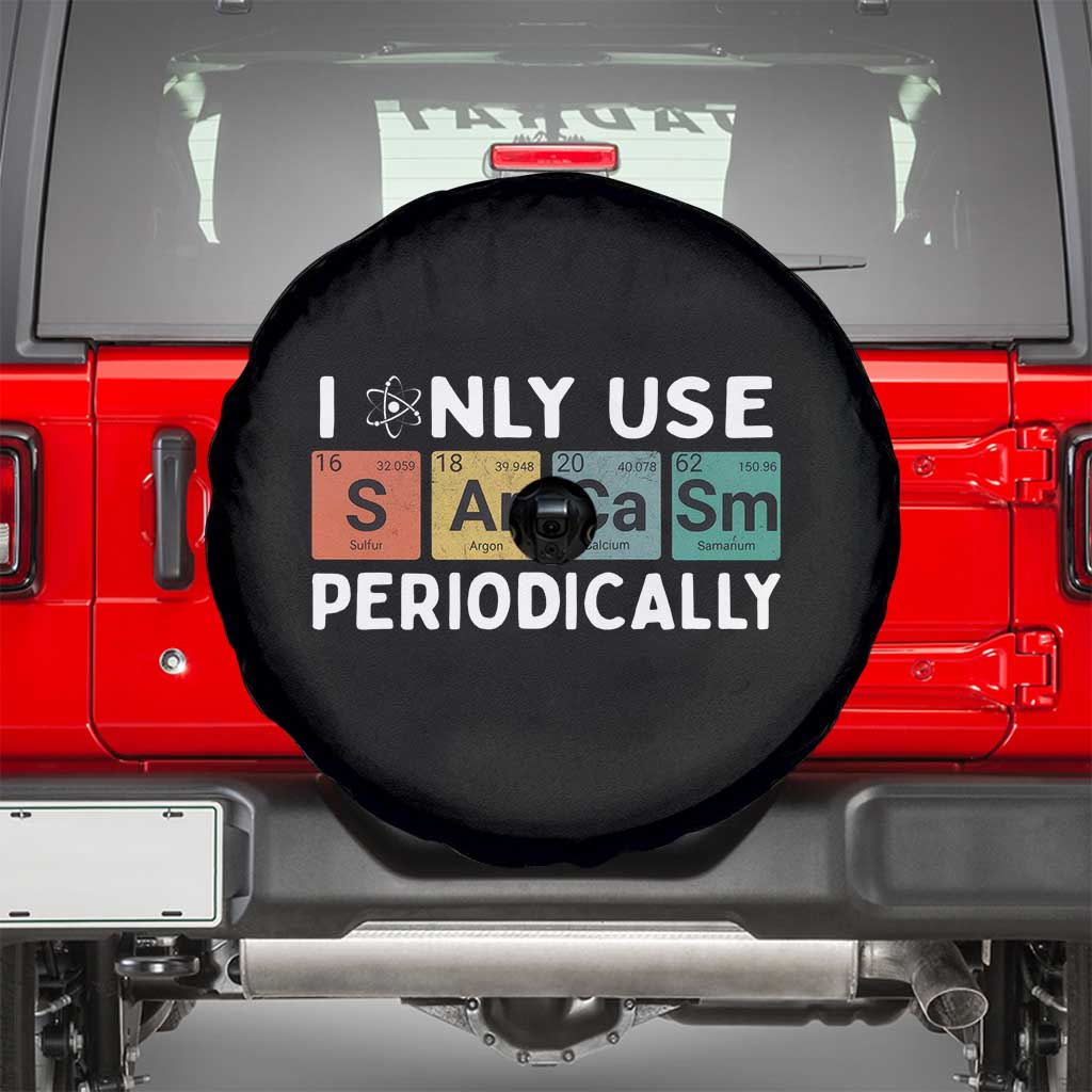 Funny Chemistry Sarcastic Spare Tire Cover I Only Use Sarcasm Periodically - Wonder Print Shop