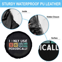 Funny Chemistry Sarcastic Spare Tire Cover I Only Use Sarcasm Periodically - Wonder Print Shop