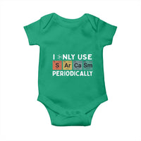 Funny Chemistry Sarcastic Baby Onesie I Only Use Sarcasm Periodically - Wonder Print Shop