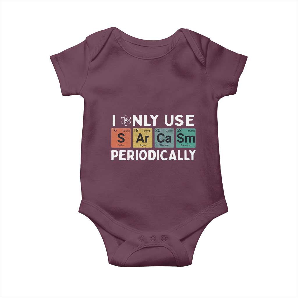 Funny Chemistry Sarcastic Baby Onesie I Only Use Sarcasm Periodically - Wonder Print Shop