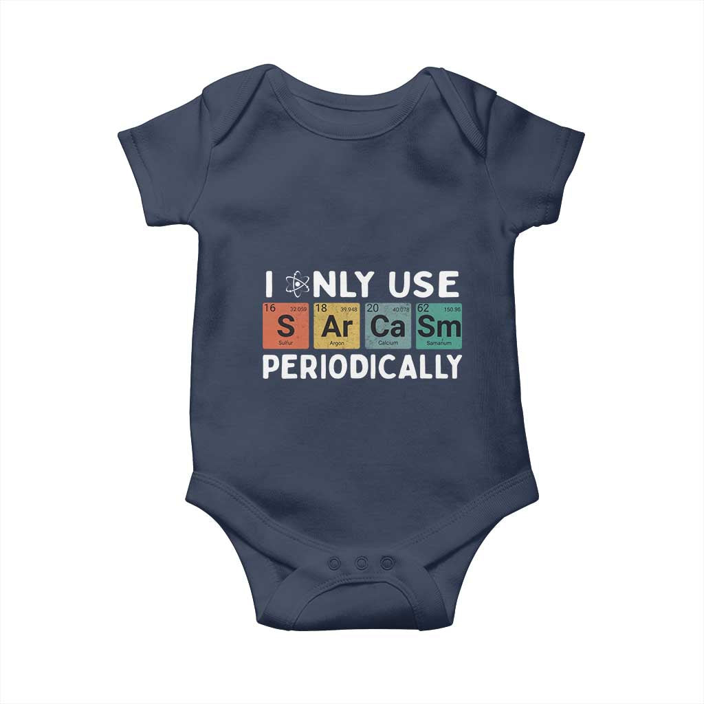 Funny Chemistry Sarcastic Baby Onesie I Only Use Sarcasm Periodically - Wonder Print Shop