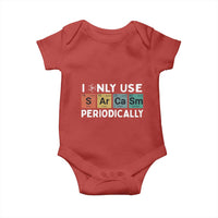 Funny Chemistry Sarcastic Baby Onesie I Only Use Sarcasm Periodically - Wonder Print Shop