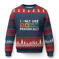 Funny Chemistry Sarcastic Ugly Christmas Sweater I Only Use Sarcasm Periodically - Wonder Print Shop