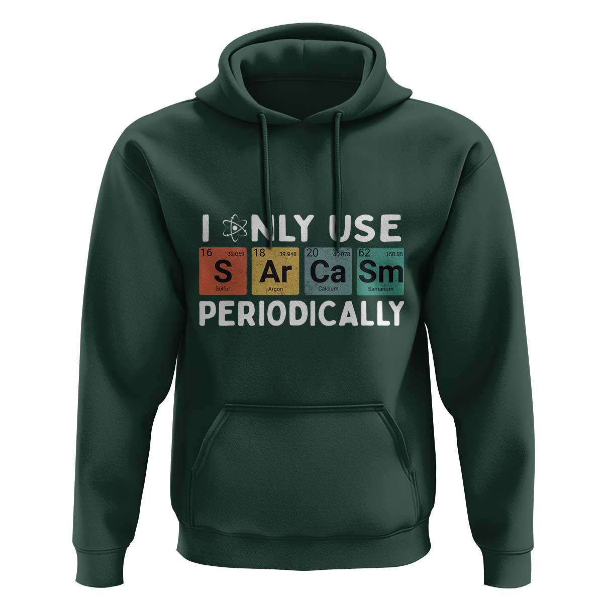 Funny Chemistry Sarcastic Hoodie I Only Use Sarcasm Periodically - Wonder Print Shop