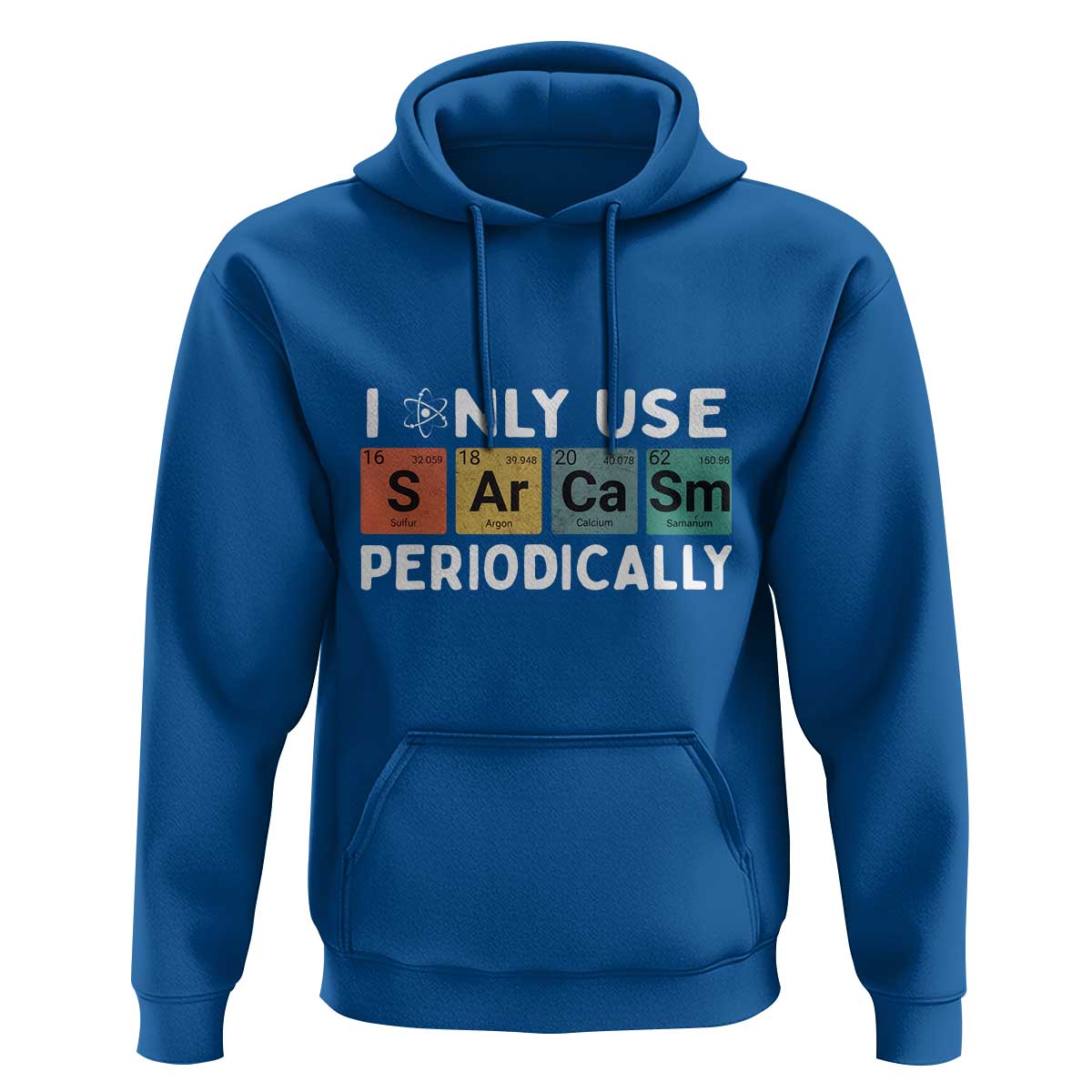 Funny Chemistry Sarcastic Hoodie I Only Use Sarcasm Periodically - Wonder Print Shop