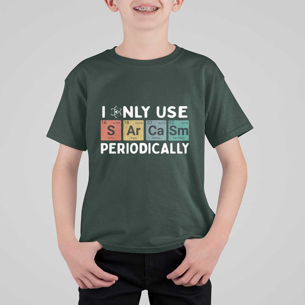 Funny Chemistry Sarcastic T Shirt For Kid I Only Use Sarcasm Periodically - Wonder Print Shop
