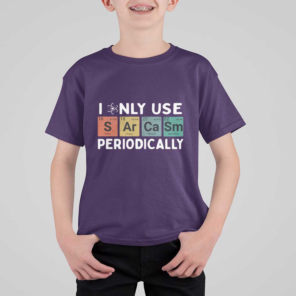 Funny Chemistry Sarcastic T Shirt For Kid I Only Use Sarcasm Periodically - Wonder Print Shop