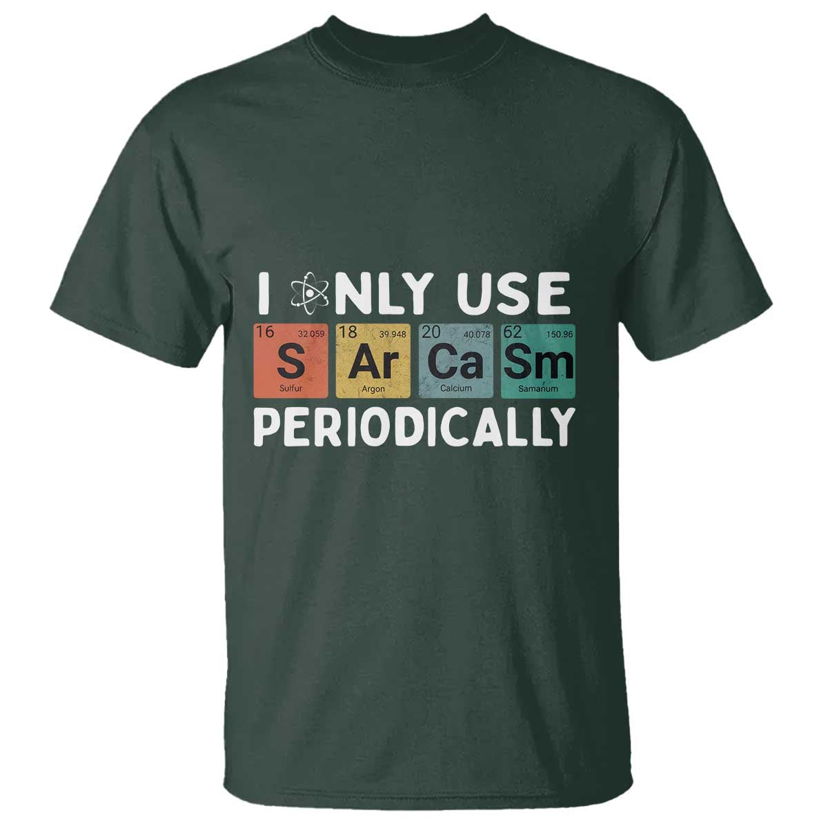 Funny Chemistry Sarcastic T Shirt I Only Use Sarcasm Periodically - Wonder Print Shop