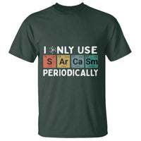 Funny Chemistry Sarcastic T Shirt I Only Use Sarcasm Periodically - Wonder Print Shop