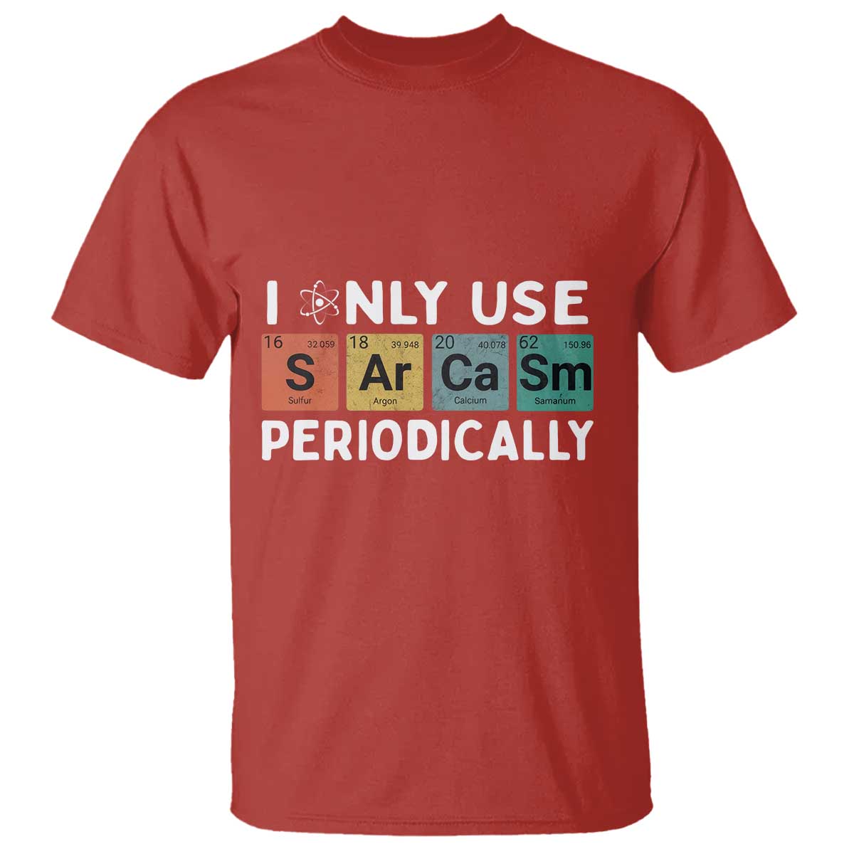 Funny Chemistry Sarcastic T Shirt I Only Use Sarcasm Periodically - Wonder Print Shop