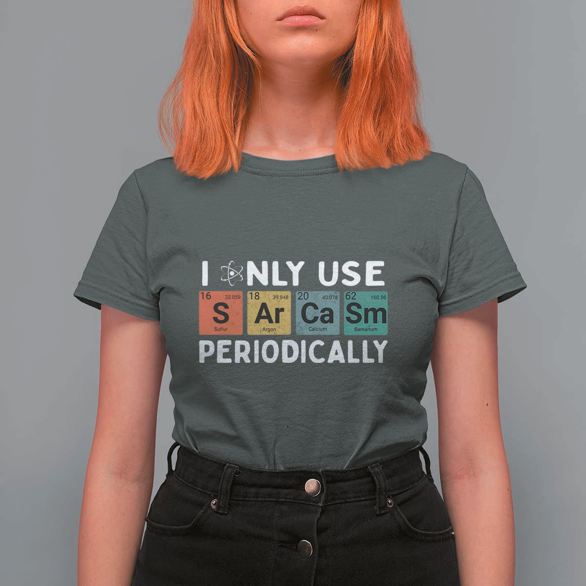 Funny Chemistry Sarcastic T Shirt For Women I Only Use Sarcasm Periodically - Wonder Print Shop