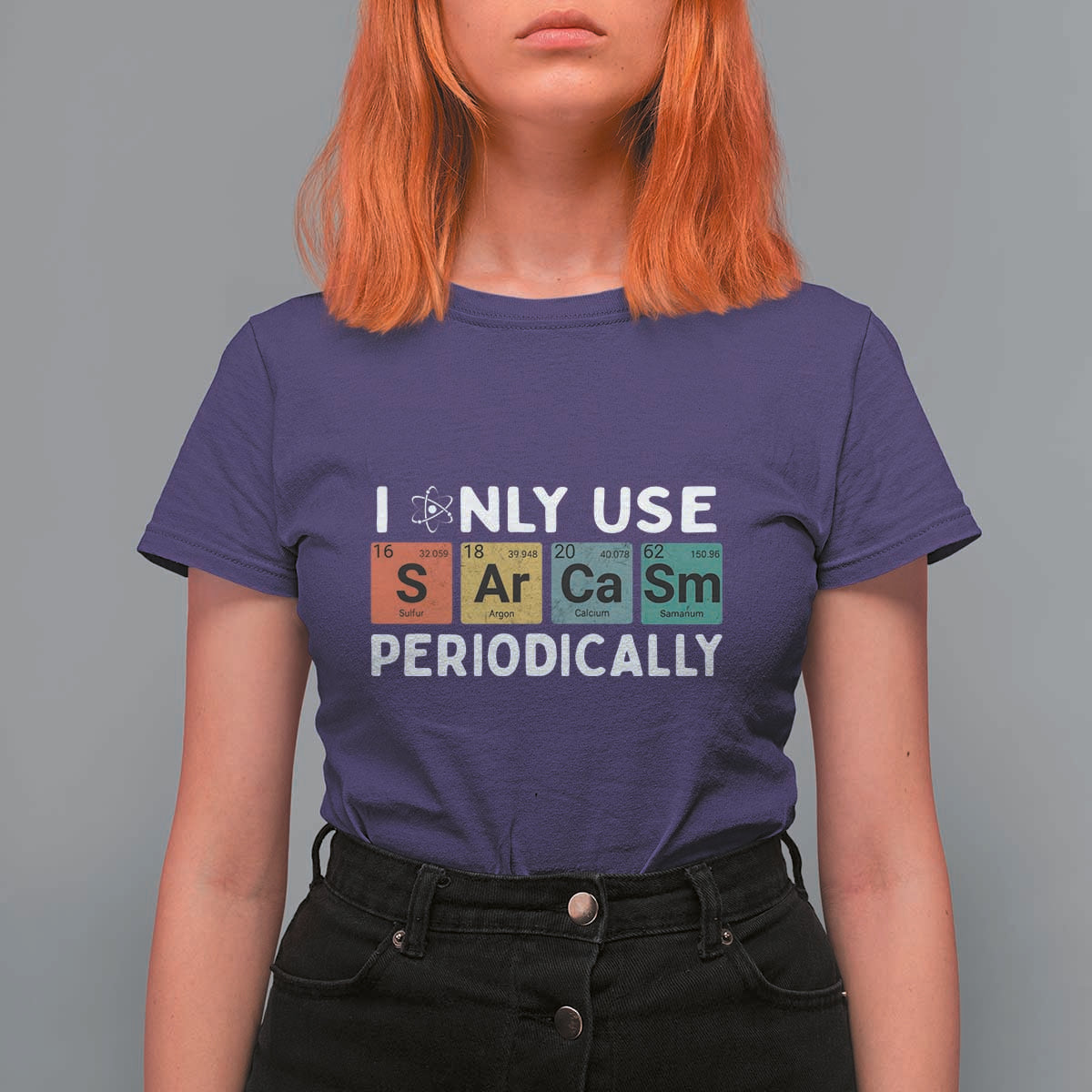 Funny Chemistry Sarcastic T Shirt For Women I Only Use Sarcasm Periodically - Wonder Print Shop