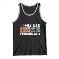 Funny Chemistry Sarcastic Tank Top I Only Use Sarcasm Periodically - Wonder Print Shop