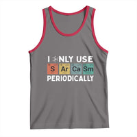 Funny Chemistry Sarcastic Tank Top I Only Use Sarcasm Periodically - Wonder Print Shop