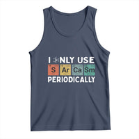 Funny Chemistry Sarcastic Tank Top I Only Use Sarcasm Periodically - Wonder Print Shop