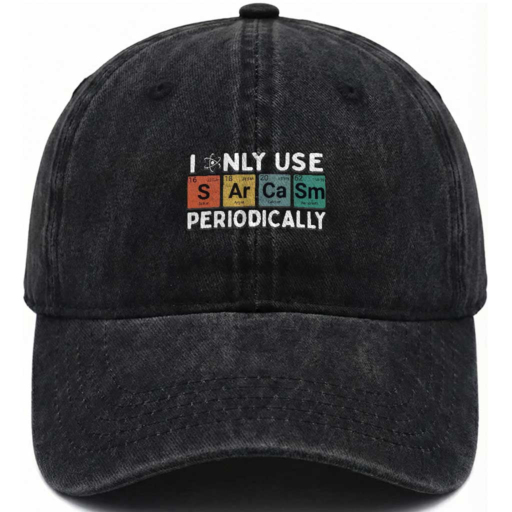 Funny Chemistry Sarcastic Washed Cotton Baseball Cap I Only Use Sarcasm Periodically