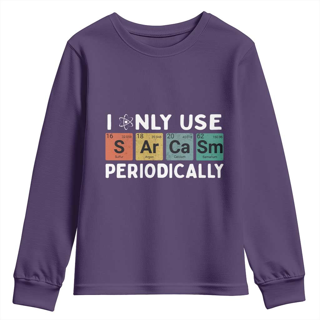 Funny Chemistry Sarcastic Youth Sweatshirt I Only Use Sarcasm Periodically - Wonder Print Shop