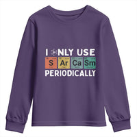 Funny Chemistry Sarcastic Youth Sweatshirt I Only Use Sarcasm Periodically - Wonder Print Shop