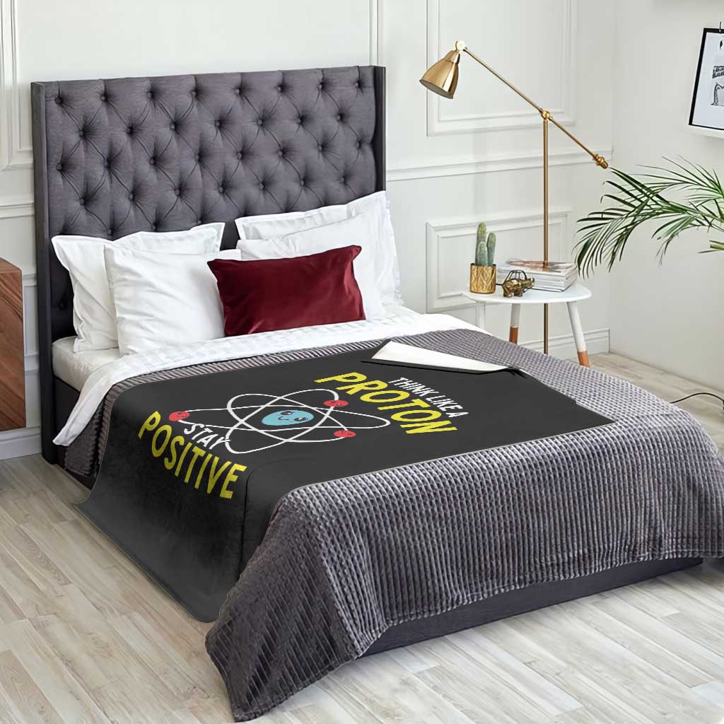 Think Like A Proton Stay Positive Throw Blanket Funny Science - Wonder Print Shop