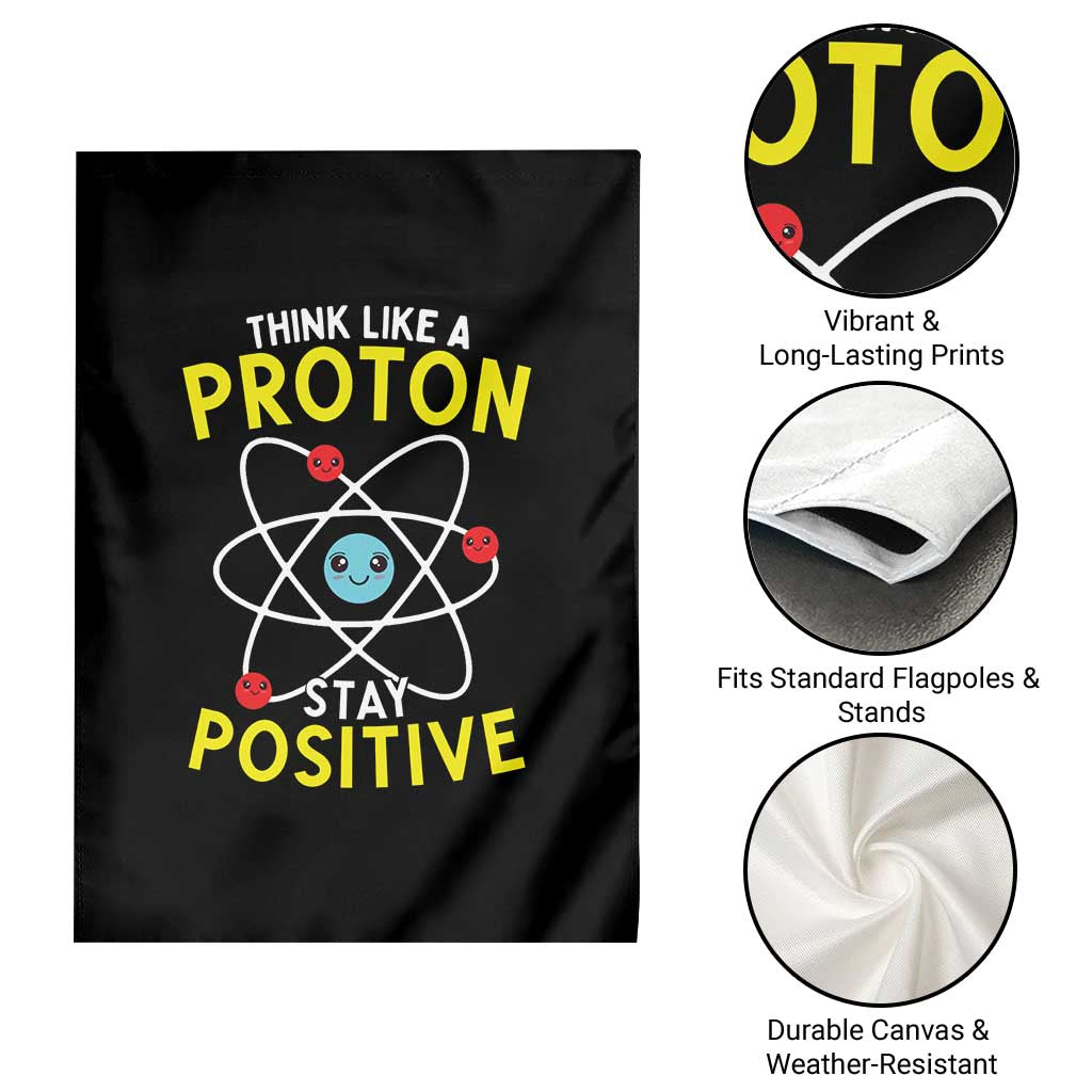 Think Like A Proton Stay Positive Garden Flag Funny Science - Wonder Print Shop
