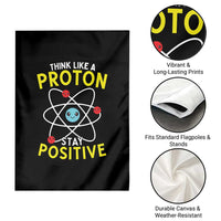 Think Like A Proton Stay Positive Garden Flag Funny Science - Wonder Print Shop