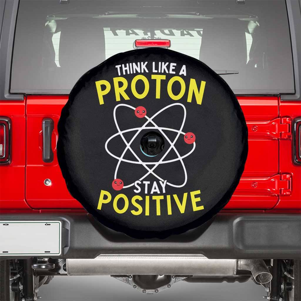Think Like A Proton Stay Positive Spare Tire Cover Funny Science - Wonder Print Shop